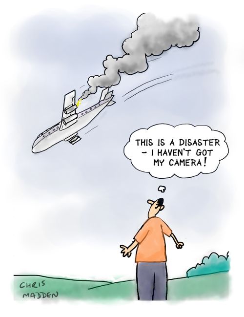 "This is a disaster - I haven't got my camera!"