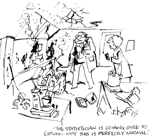 "The statistician is coming over to explain why this is perfectly normal."