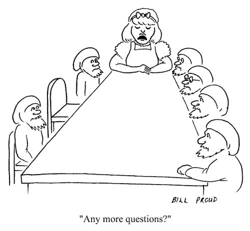 "Any more questions?"
