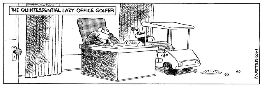 The quintessential lazy office golfer