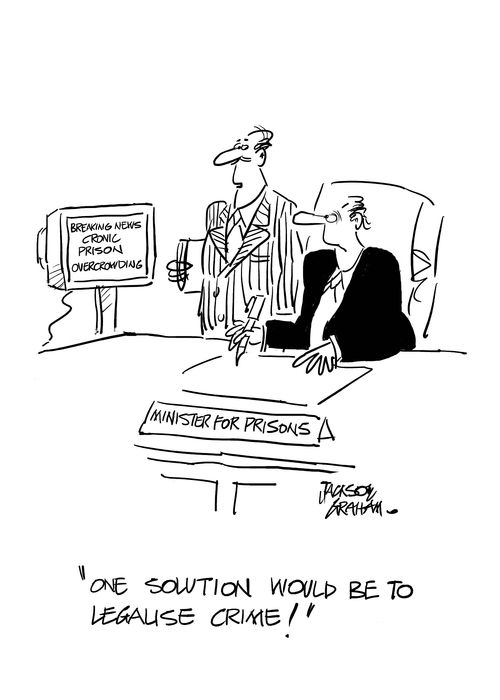 l"One solution would be to legalise crime!"