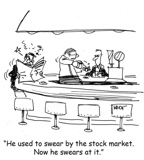 'He used to swear by the stock market. Now he swears at it.'