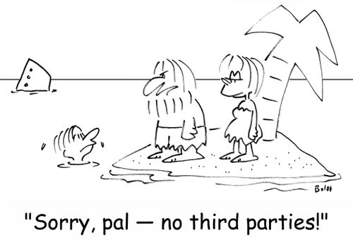 'Sorry, pal -- no third parties!'