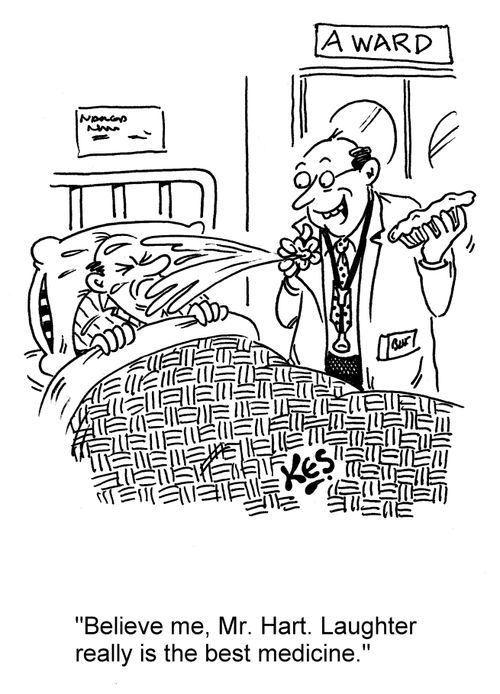 'Believe me, Mr, Hart, Laughter really is the best medicine,'