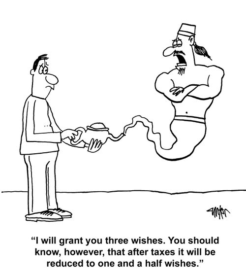 "I will grant you three wishes. You should know, however, that after taxes it will be reduced to one and a half wishes."