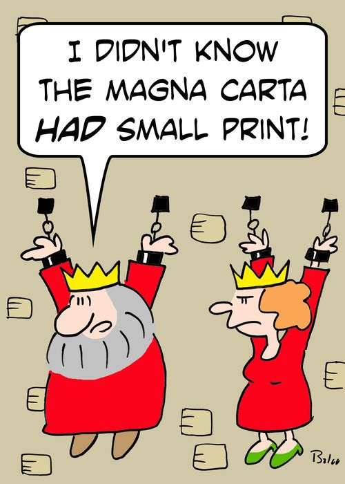 'I didn't know the Magna Carta HAD small print!'