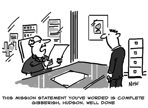 'This mission-statement is complete gibberish, Hudson. Well done.'
