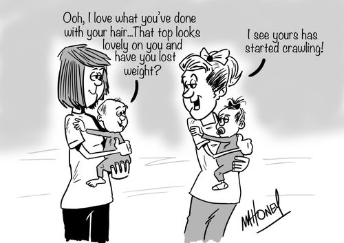 'Oooh, I love what you've done with your hair...That top looks lovely on you and have you lost weight?'