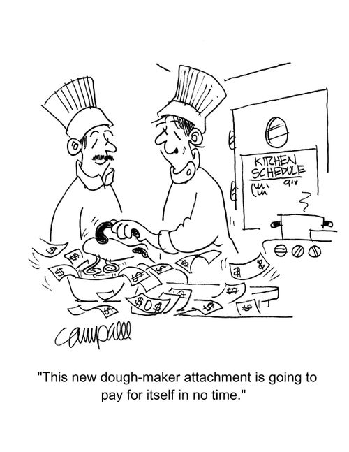 "This new dough-maker attachment is going to pay for itself in no time.'