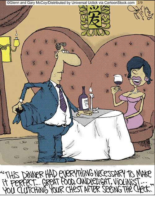 'This dinner had everything necessary to make it perfect...Great food, candlelight, violinist... you clutching your chest after seeing the check.'