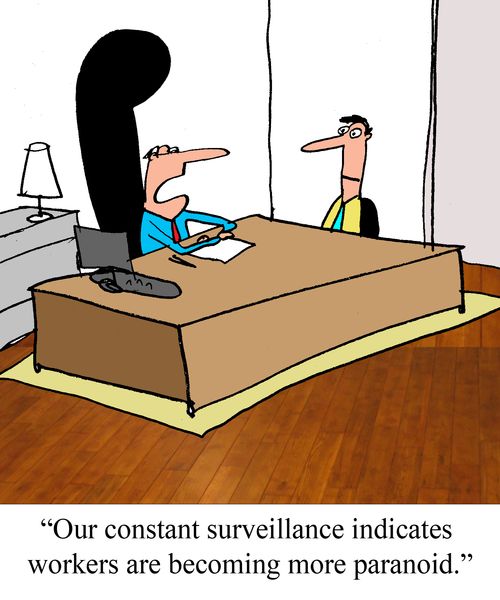 "Our constantant surveillance indicates workers are becoming more paranoid."  