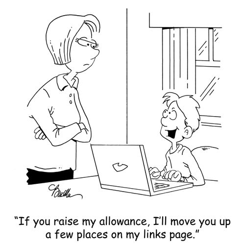 'If you raise my allowance, I'll move you up a few places on my links page.'
