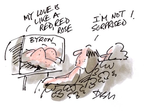 'My love is like a red, red rose.' quote from Byron and the man says, 'I'm not surprised'