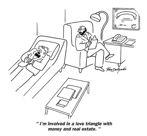 'I'm involved in a love triangle with money and real estate.'