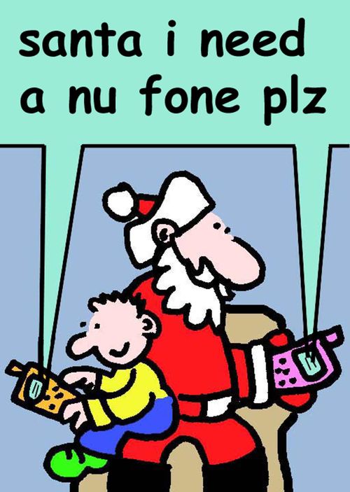 Santa, I need a new phone please.