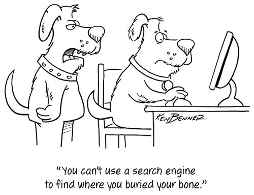 "You can't use a search engine to find where you buried your bone."