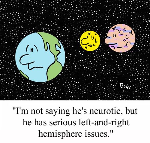 'I'm not saying he's neurotic, but he has serious left-and-right hemisphere issues.'
