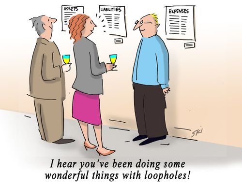 "I hear you've been doing some wonderful things with loopholes!"