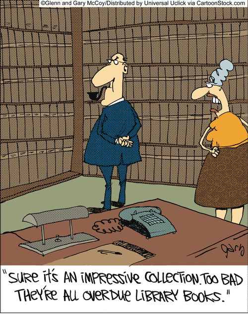'Sure it's an impressive collection. Too bad they're all overdue library books.'