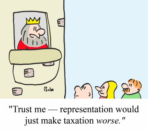 'Trust me - representation would just make taxation WORSE.'