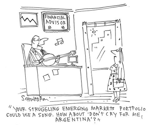 'Your struggling emerging markets portfolio could use a song. How about 'Don't cry for me, Argentina'?'