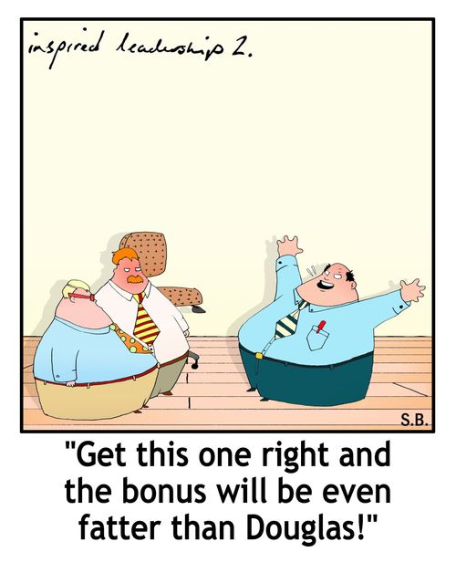 "Get this one right and the bonus will be even fatter than Douglas!"