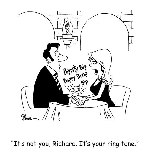 'It's not you, Richard. It's your ring tone.'