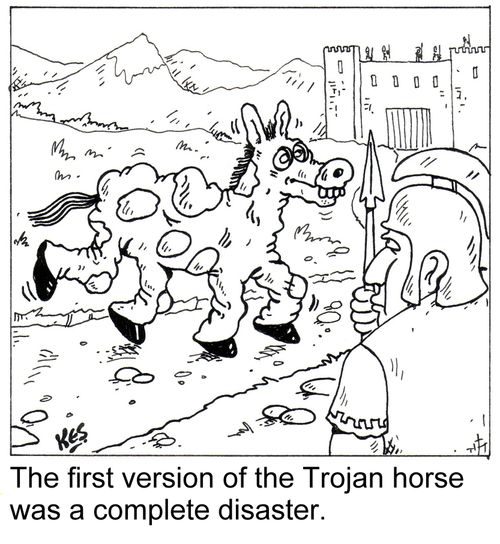 'The first version of the Trojan horse was a complete disaster.'
