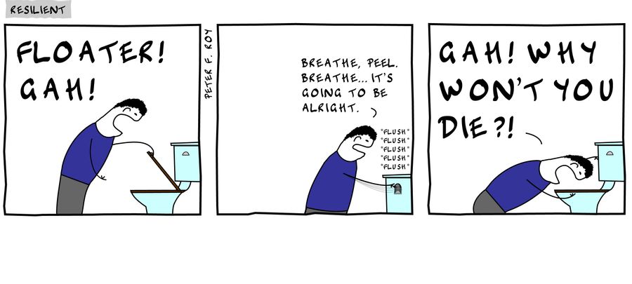 Floater! Gah! - 'Breathe, Peel. Breathe... It's going to be alright.' - 'Gah! Why won't you die?!' - 