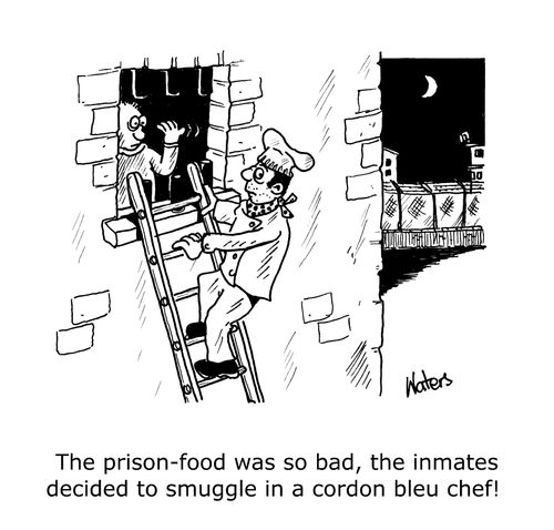 The prison-food was so bad, the inmates decided to smuggle in a cordon bleu chef!