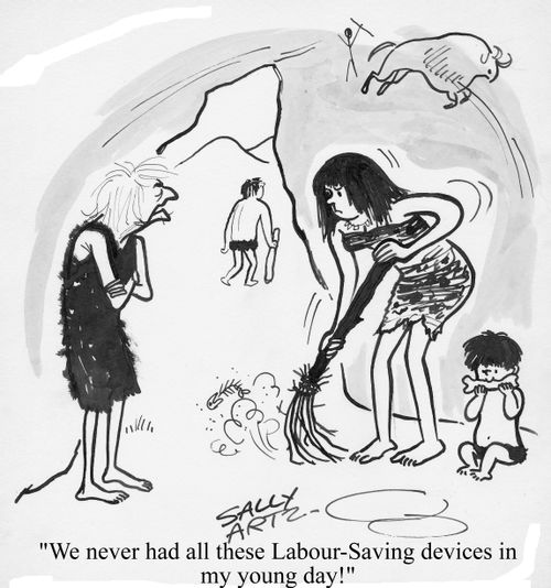 'We never had all these labour-saving devices in my young day!'