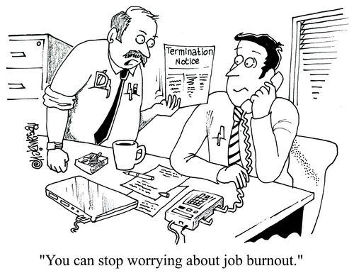 'You can stop worrying about job burnout.'