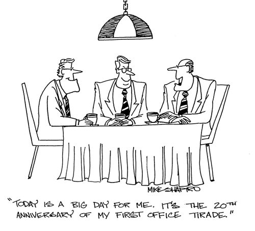 'Today is a big day for me. It's the 20th anniversary of my first office tirade.'
