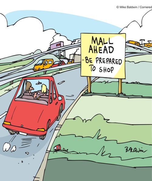Mall Ahead - Be prepared to shop.