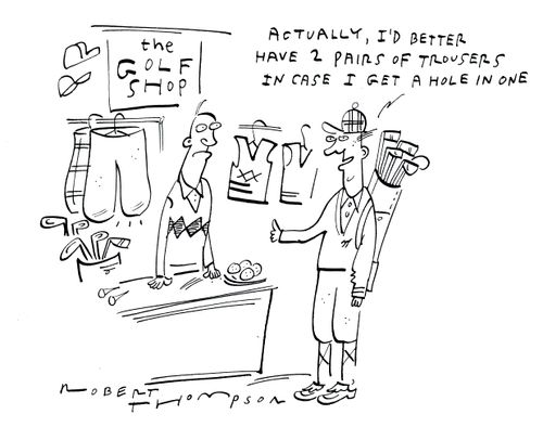 'Actually, I'd better have 2 pairs of trousers in case I get a hole.'