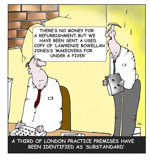 A third of London Practice Premises Have Been Identified As Substandard.