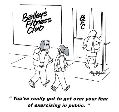 'You've really got to get over your fear of exercising in public.'