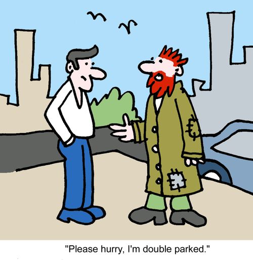 "Please hurry, I'm double parked."