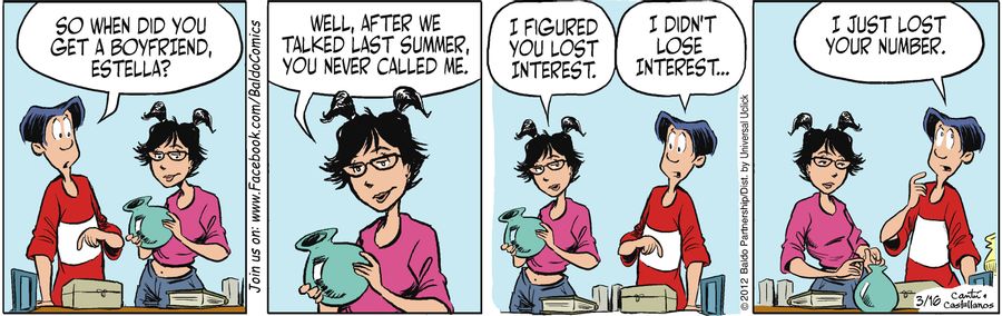 "Well, after we talked last summer, you never called me. I figured you lost interest."