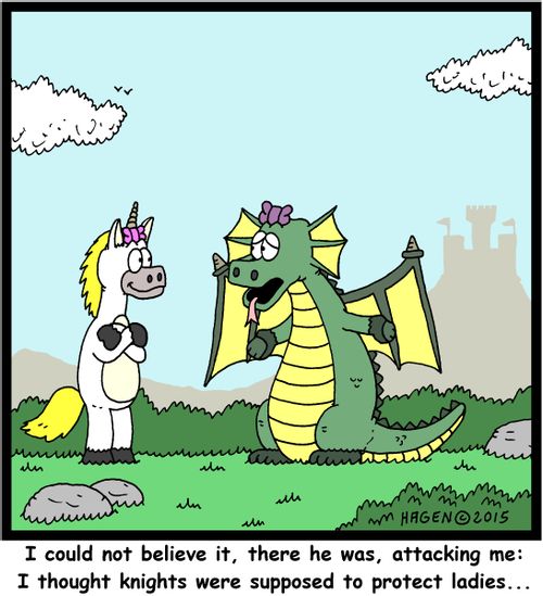 "I could not believe it, there he was, attacking me: I thought knights were supposed to protect ladies..."