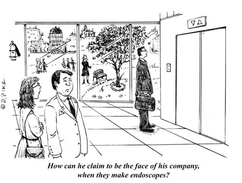 "How can he claim to be the face of his company, when they make endoscopes?"