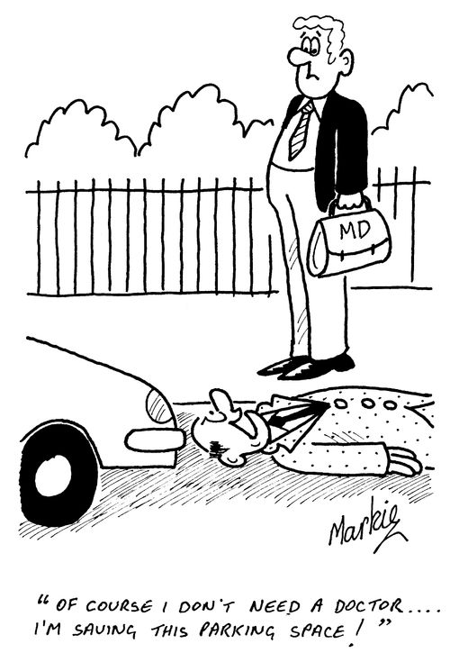 "Of course I don't need a Doctor, I'm saving this parking space"