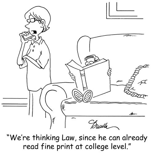 'We're think Law, since he can already read fine print at a college level.'
