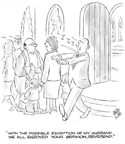 'With the possible exception of my husband, we all enjoyed your sermon, Reverend.'