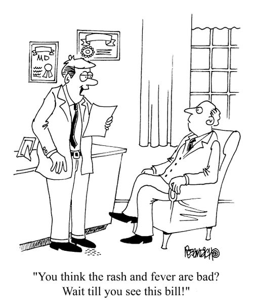 "You think the rash and fever is bad? Wait til you see this bill!"