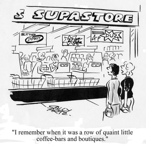 'I remember when it was a row of quaint little coffee bars and boutiques.'