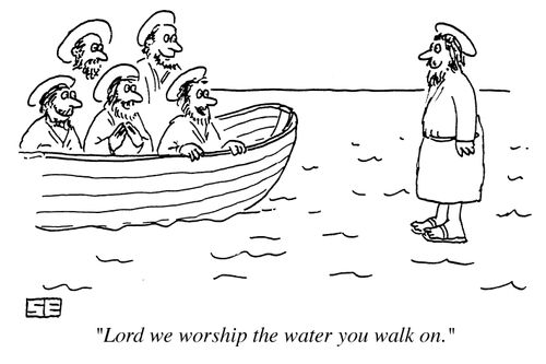 'Lord we worship the water you walk on.'