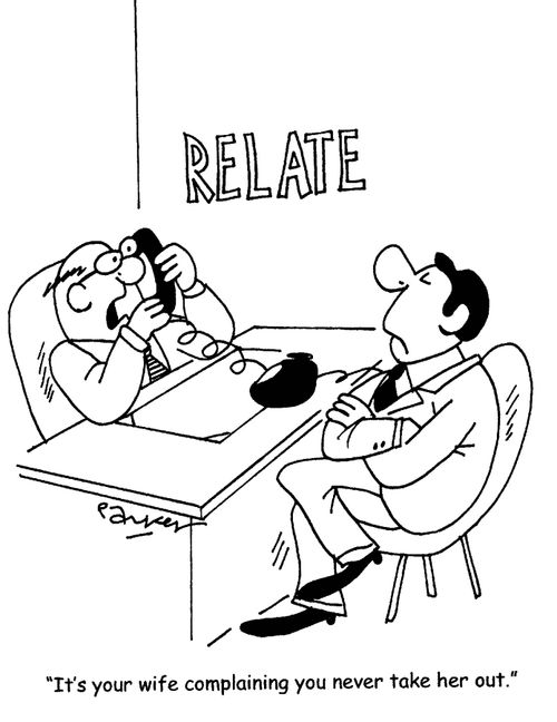 'It's your wife complaining you never take her out.'