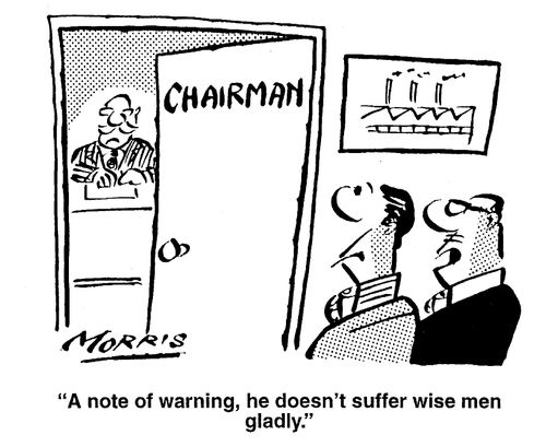 A note of warning, he doesn't suffer wise men gladly