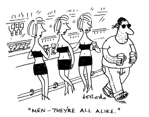 'Men - they're all alike.'